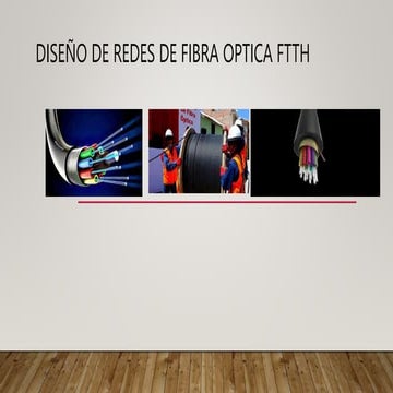 DISEÑO DE REDES DE FIBRA OPTICA FTTH 2023.pptx