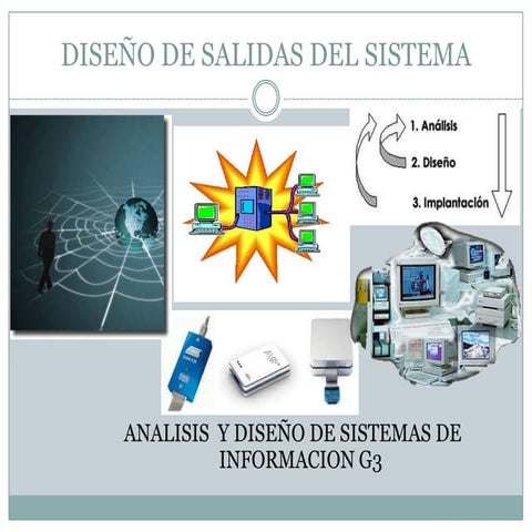 Diseño de las salidas del  sistema