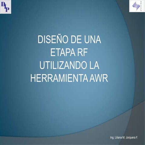 Diseño de una etapa rf utilizando la herramienta awr por  liliana jorquera