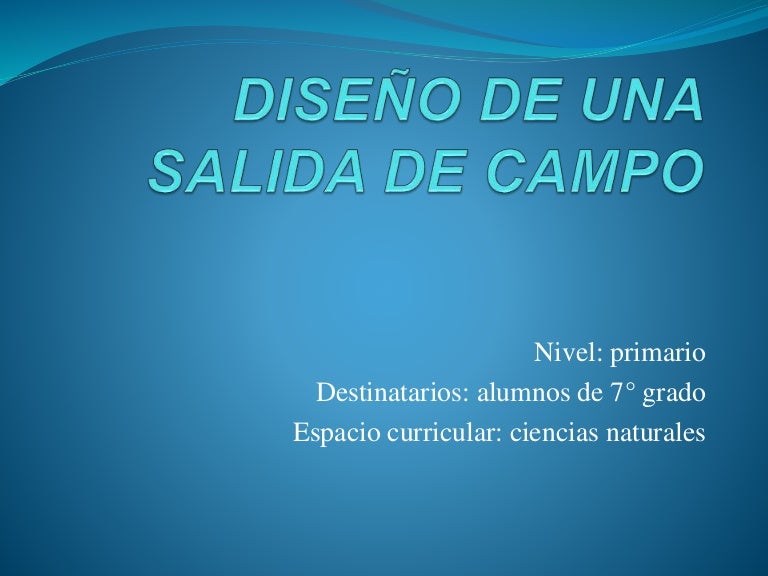 Diseño de una salida de campo Diseño de una salida de campo