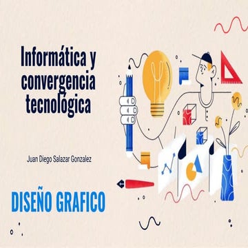 Diseño grafico y relación como la informática y la convergencia | PPTX