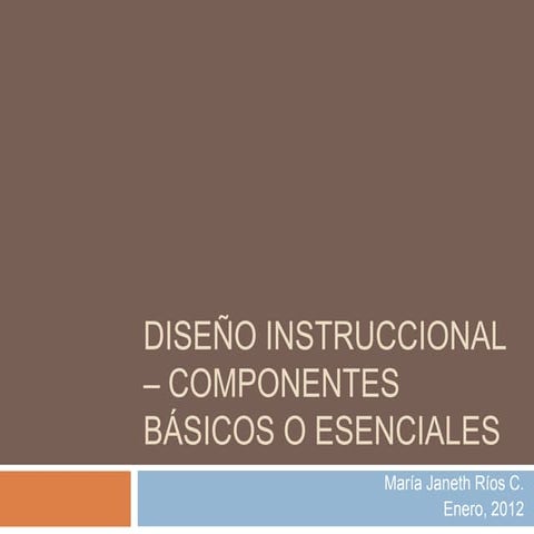 Diseño instruccional – componentes básicos o esenciales