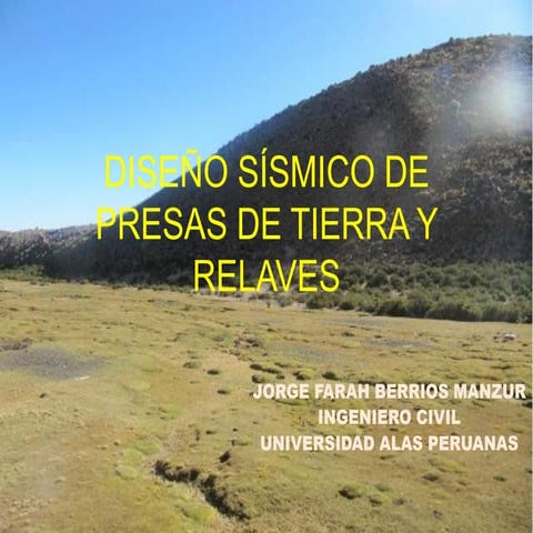 Diseño sísmico de presas de tierra y relaves