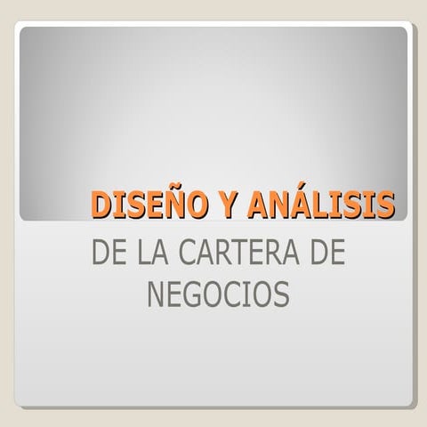 Diseño y análisis de la cartera de negocios
