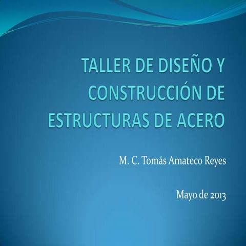 Diseño y construcción de estructuras de acero cap1a