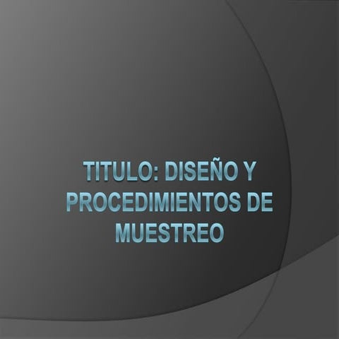 Diseño y procedimientos de muestreo