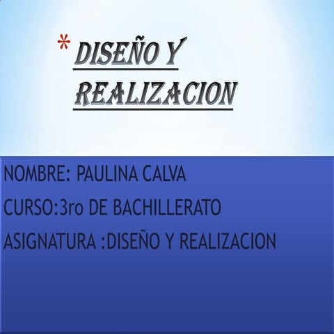 Diseño y realizacion paulina calva