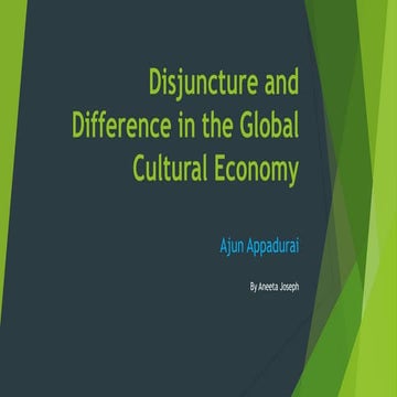 Disjuncture and Difference in the Global Cultural Economy.pptx