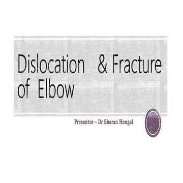 Dislocation & fracture of  elbow