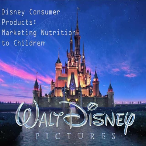 Disney Consumer Products: Marketing Nutrition to Children