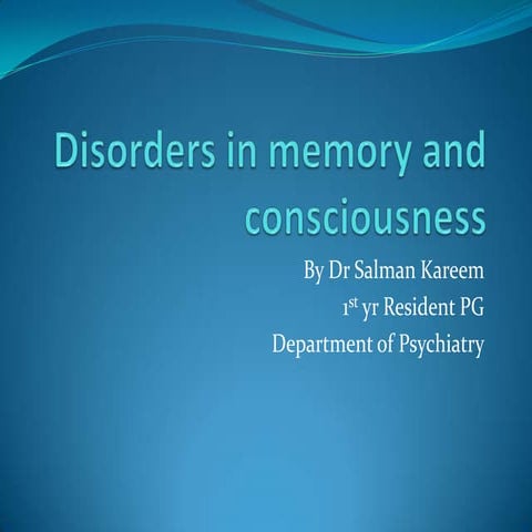 Disorders in memory and consciousness