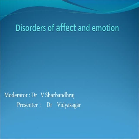 Disorders of affect and emotion