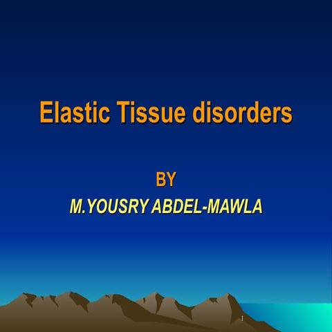 Disorders Of  Elastic Tissue