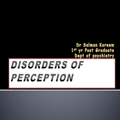 Disorders of perception