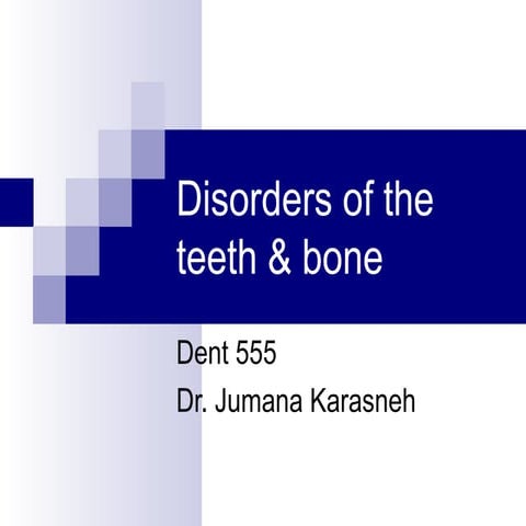 Disorders of the teeth &amp; bone