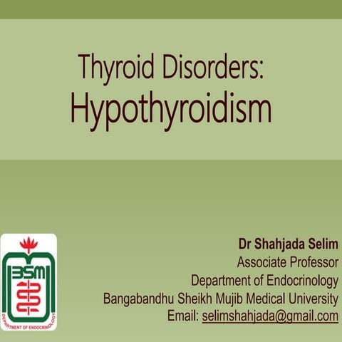 Hypothyroid in General by Dr Shahjada Selim