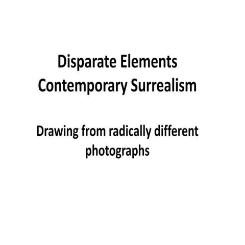 Disparate Elements, Contemporary Surrealism
