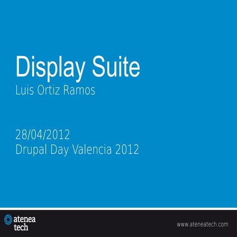 Presentación sobre Display Suite en el Drupal Day Valencia 2012