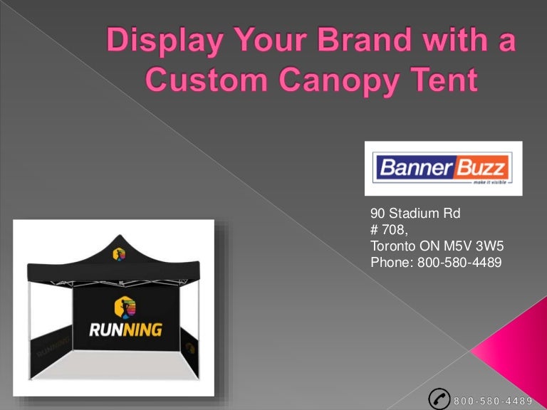 Display Your Brand With A Custom Canopy Tent Bannerbuzz Ca