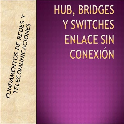 DISPOSITIVOS DE CAPA 2 DEL MODELO OSI