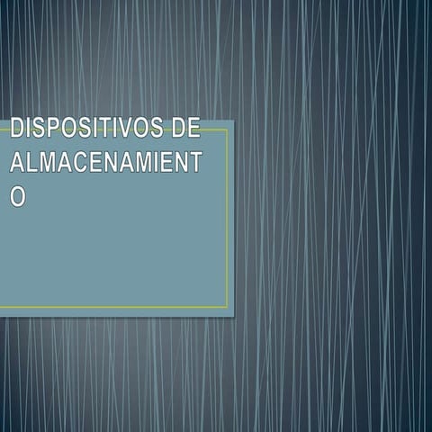 Dispositivos de almacenamiento