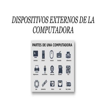 DISPOSITIVOS EXTERNOS DE LA COMPUTADORA4B.pptx