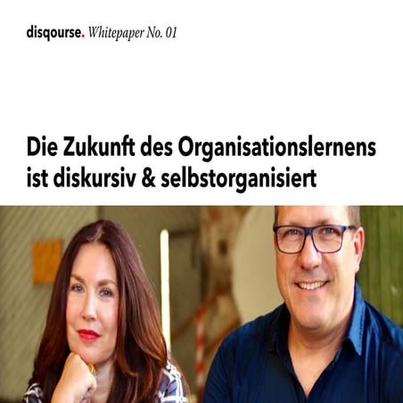 Die Zukunft des Organisationslernens ist diskursiv & selbstorganisiert