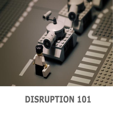 Disruption 101