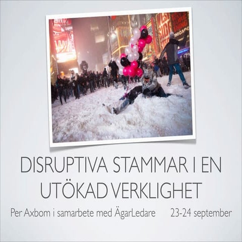 Disruptiva stammar i en utökad verklighet