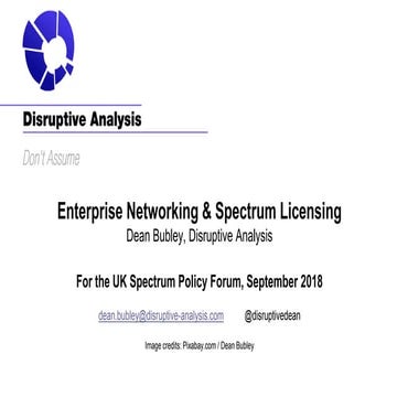 Disruptive Analysis   Enterprise Networks for UK Spectrum Policy Forum