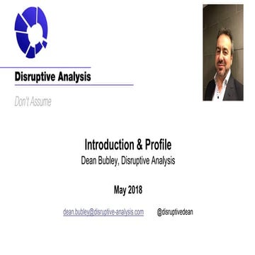 Disruptive Analysis + Dean Bubley Intro May 2018