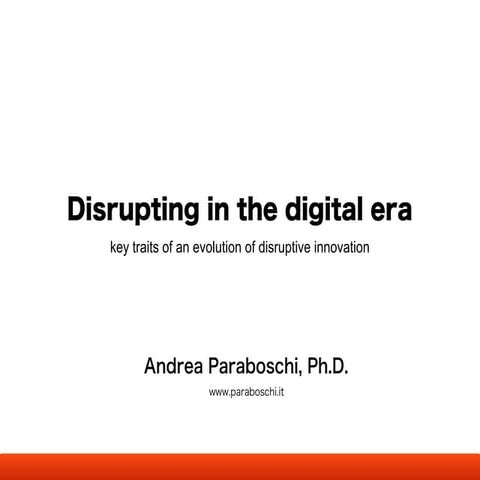 Disrupting in the digital era: key traits of an evolution of disruptive innov...