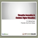 Disruptive Innovation in Christian Higher Education for ACCESS Ed 2015 by And...