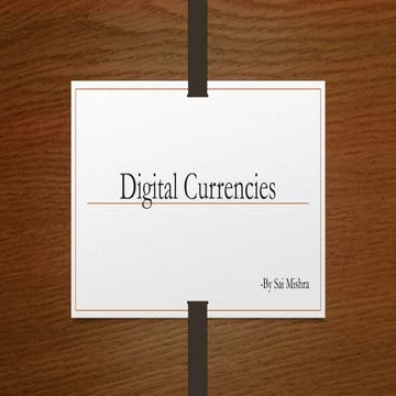 Digital Currencies- Block chain, Cryptocurrencies and Bitcoin 