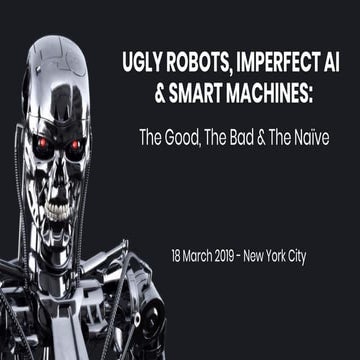 Disruptive Technologists: Disruptive Technologists: Ugly Robots, Imperfect AI & Smart Machines