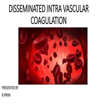 Disseminated intra vascular coagulation