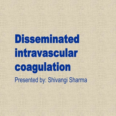Disseminated intravascular coagulation ppt