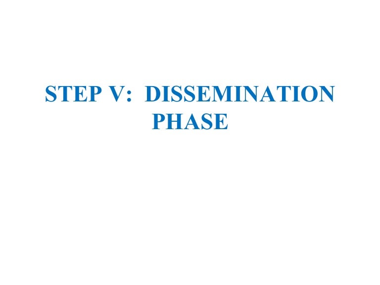 Dissemination Phase Step V