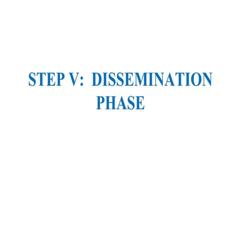 Dissemination phase: step V