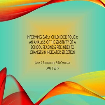 Informing Early Childhood Policy: An Analysis of the Sensitivity of a School ...