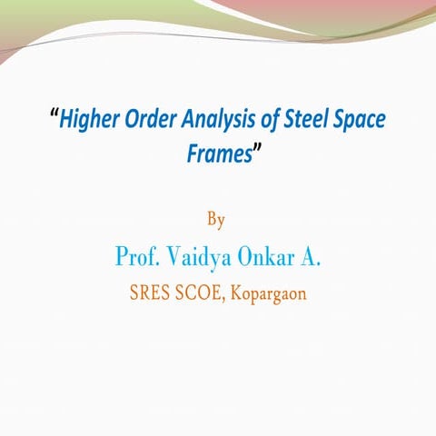 Presentation on Higher Order Analysis of Steel Space Frames
