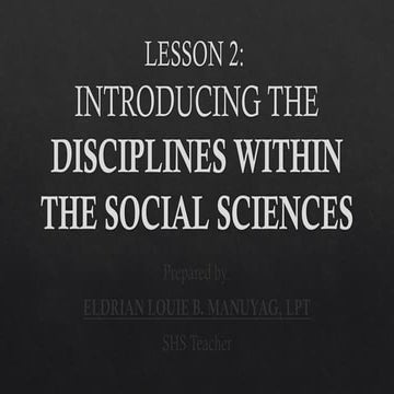 DISS Lesson 2 - Introducing the Disciplines within the Social Science ...