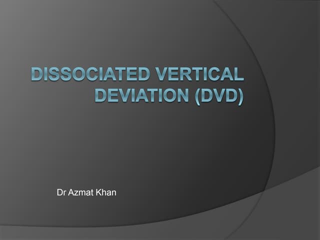 Dissociated Vertical Deviation (DVD)