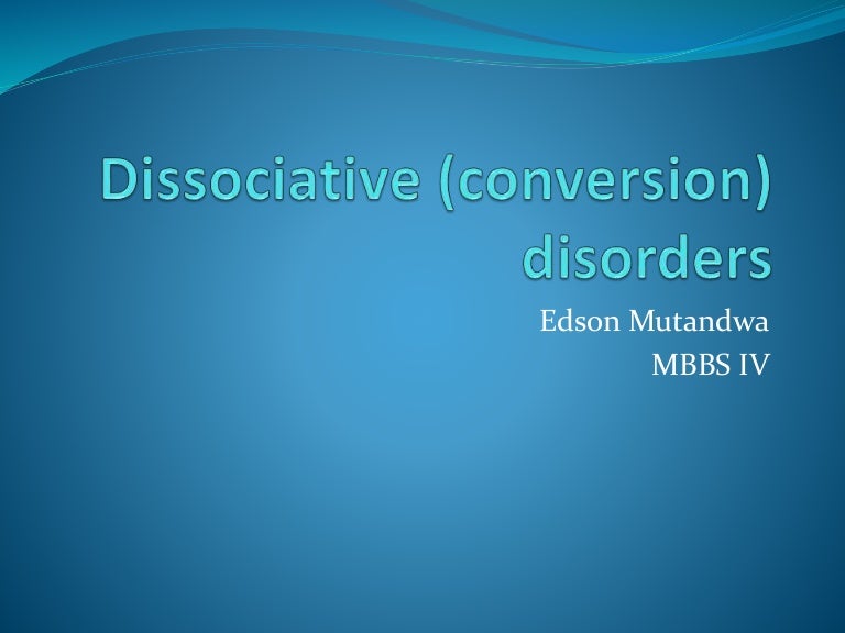 Dissociative [conversion] disorders