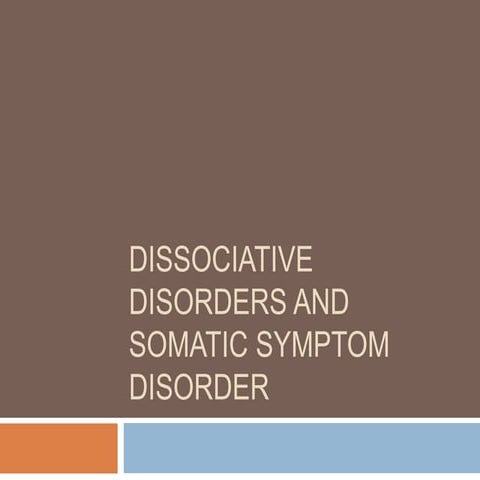Dissociative disorders and somatic symptom disorder