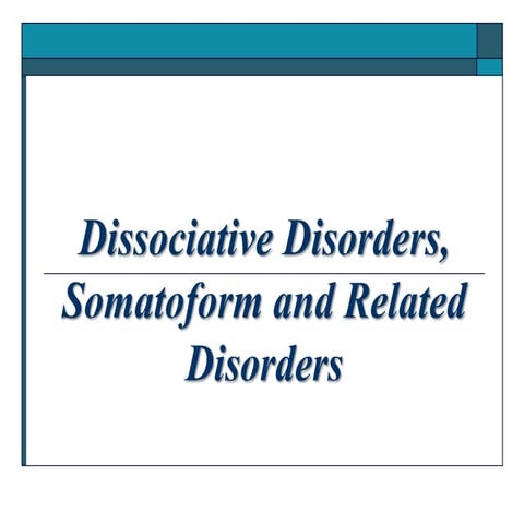 Dissociative Disorders, Somatoform and Related Disorders