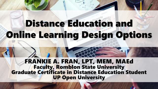 Distance Education and Online Learning Design Options by Frankie A. Fran