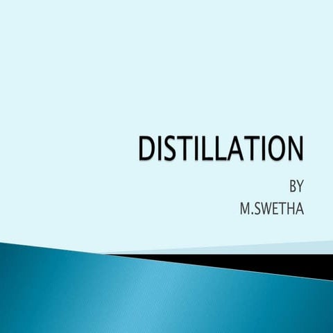  Mechanism of Distillation,simple distillation steam &fractional distillation...