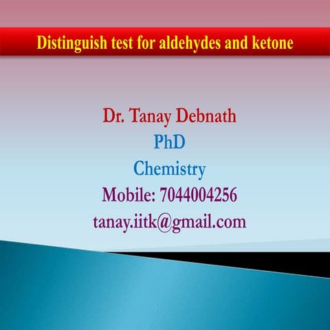 Distingish test for aldehyde and ketone
