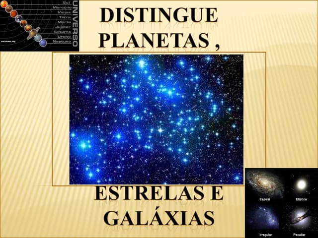 Distingue planetas , estrelas e galáxias | PPTX